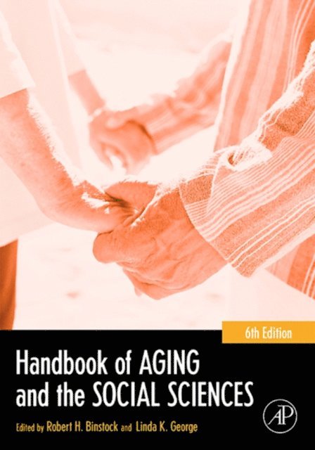 James H. Schulz, Jon Hendricks, Stephen J. Cutler, Linda K. George, Robert H. Binstock - Handbook of Aging and the Social Sciences, E-bok