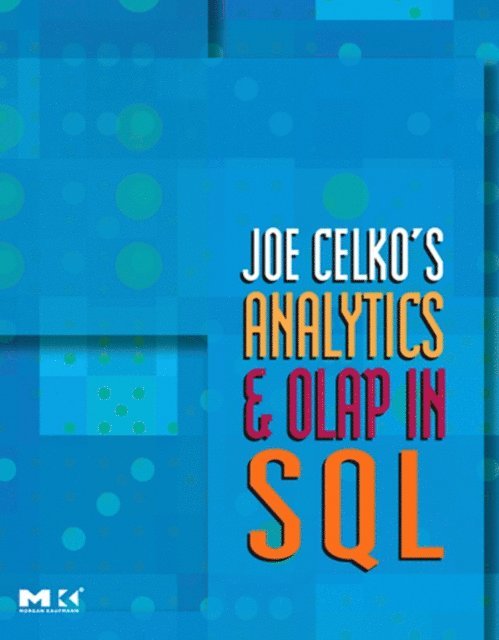 Joe Celko - Joe Celko's Analytics and OLAP in SQL, E-bok