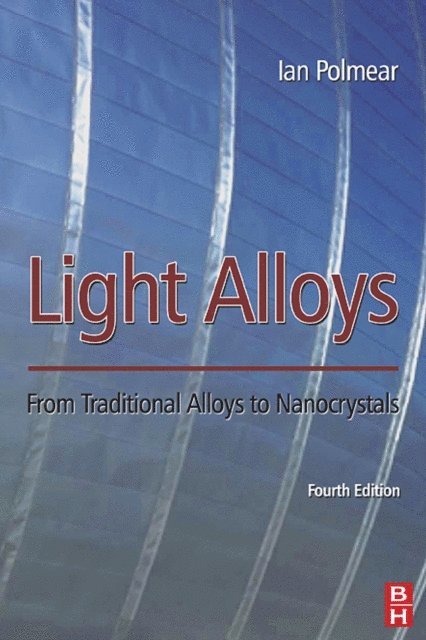 Ian Polmear - Light Alloys, E-bok