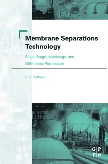 E.J. Hoffman - Membrane Separations Technology, E-bok