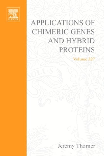 Applications of Chimeric Genes and Hybrid Proteins, Part B: Cell Biology and Physiology, E-bok