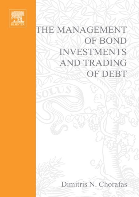 Dimitris N. Chorafas - Management of Bond Investments and Trading of Debt, E-bok