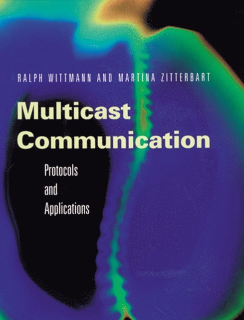 Martina Zitterbart, Ralph Wittmann - Multicast Communication, E-bok