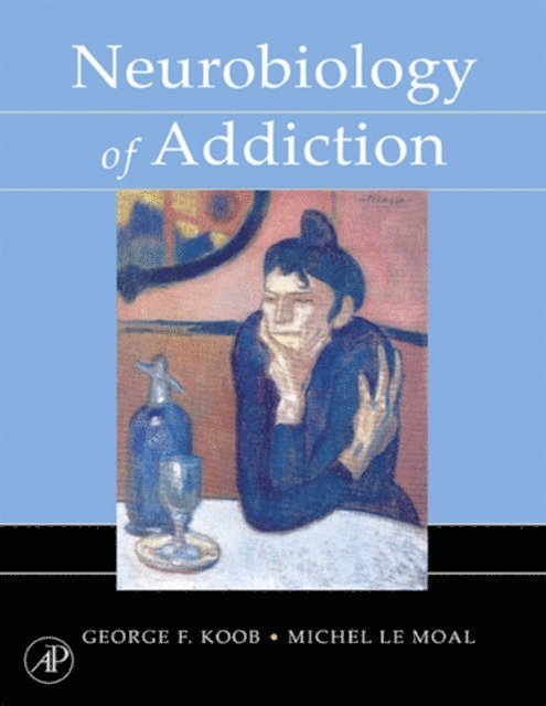 Michel Le Moal, George F. Koob - Neurobiology of Addiction, E-bok