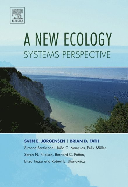 Robert E. Ulanowicz, Enzo Tiezzi, Bernard D. Patten, S. Nors Nielsen, Felix Muller, Joao C. Marques, Simone Bastianoni, Brian D. Fath, Sven Erik Jorgensen - New Ecology, E-bok