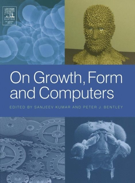 Peter J. Bentley, Sanjeev Kumar - On Growth, Form and Computers, E-bok