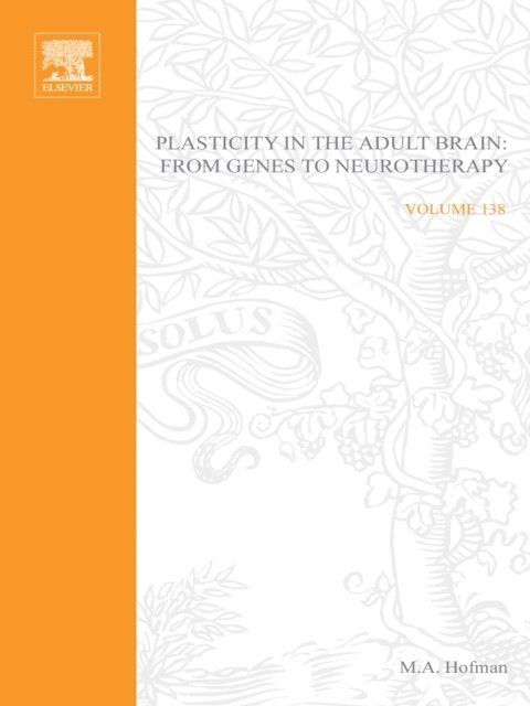 A.J.G.D. Holtmaat, D.F. Swaab, J. Verhaagen, Eus JW Van Someren, G.J. Boer, M.A. Hofman - Plasticity in the Adult Brain: From Genes to Neurotherapy, E-bok