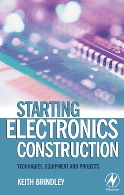 Keith Brindley - Starting Electronics Construction, E-bok. Tillgänglighet: Lägg i varukorg