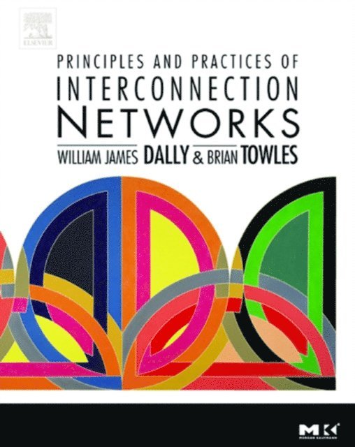 Brian Patrick Towles, William James Dally - Principles and Practices of Interconnection Networks, E-bok