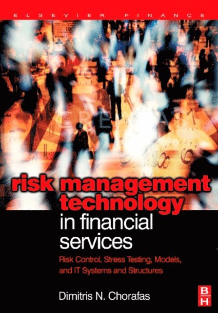 Dimitris N. Chorafas - Risk Management Technology in Financial Services, E-bok