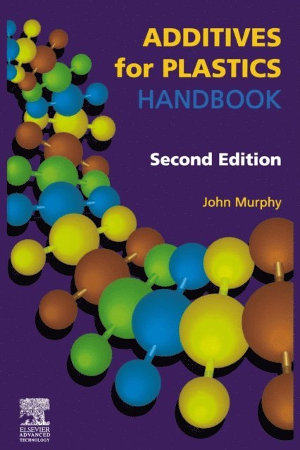 J. Murphy - Additives for Plastics Handbook, E-bok
