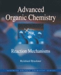 Reinhard Bruckner - Advanced Organic Chemistry, E-bok