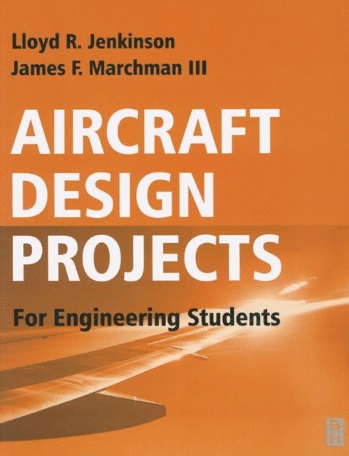 Jim Marchman, Lloyd R. Jenkinson - Aircraft Design Projects, E-bok