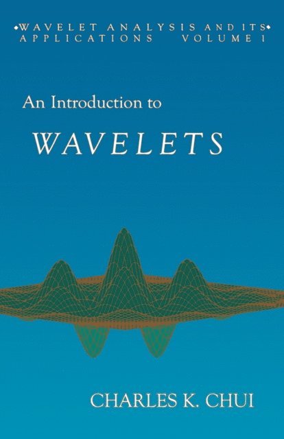 Charles K. Chui - Introduction to Wavelets, E-bok