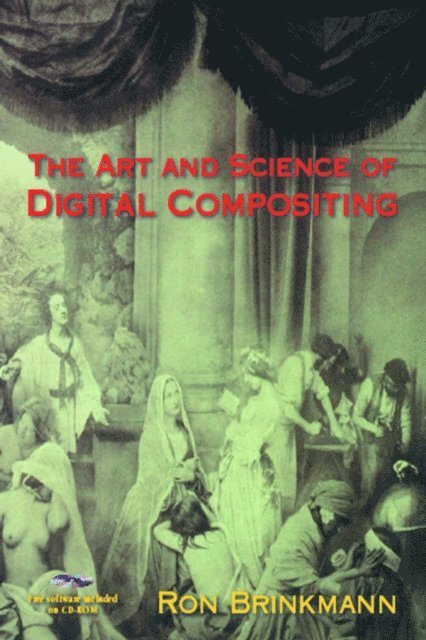 Ron Brinkmann - Art and Science of Digital Compositing, E-bok