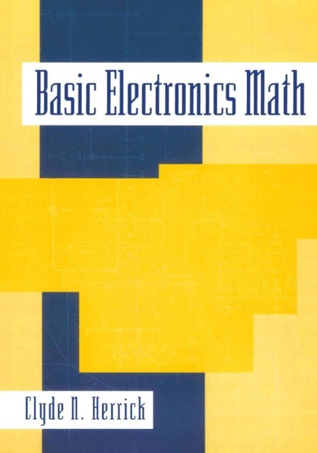Clyde Herrick - Basic Electronics Math, E-bok. Tillgänglighet: Lägg i varukorg