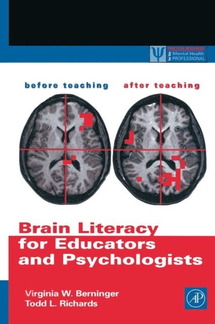 Todd L. Richards, Virginia W. Berninger - Brain Literacy for Educators and Psychologists, E-bok