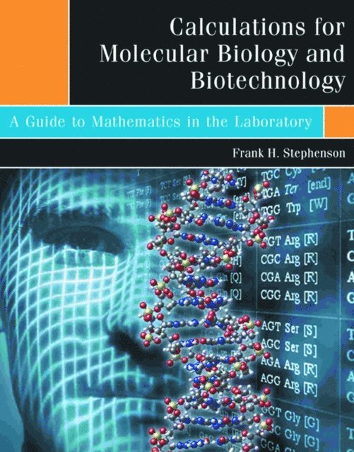Frank H. Stephenson - Calculations for Molecular Biology and Biotechnology, E-bok. Tillgänglighet: Lägg i varukorg
