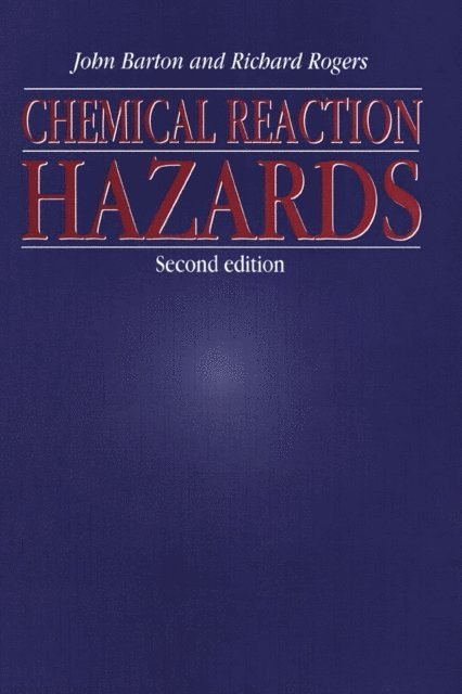 Richard Rogers, Katherine Barton - Chemical Reaction Hazards, E-bok