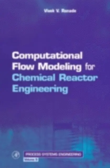 Vivek V. Ranade - Computational Flow Modeling for Chemical Reactor Engineering, E-bok. Tillgänglighet: Lägg i varukorg