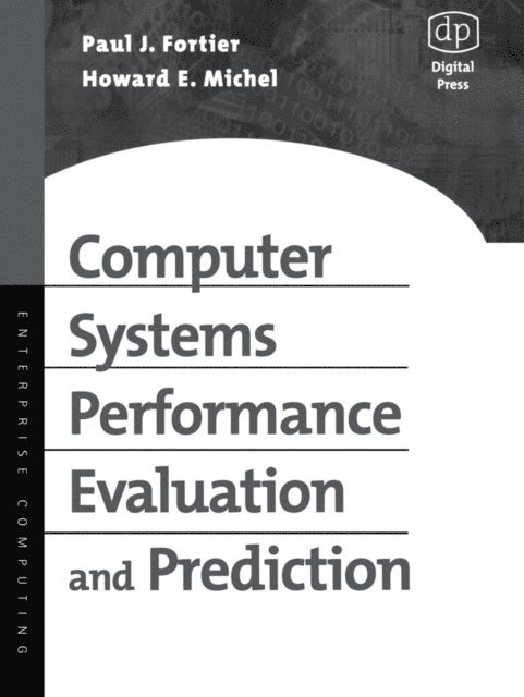 Howard Michel, Paul Fortier - Computer Systems Performance Evaluation and Prediction, E-bok