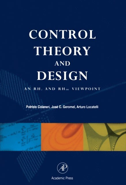 Arturo Locatelli, Jose C. Geromel, Patrizio Colaneri - Control Theory and Design, E-bok