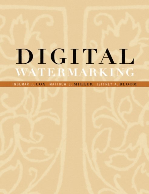 Mathew Miller, Jeffrey Bloom, Matthew Miller, Ingemar Cox - Digital Watermarking, E-bok