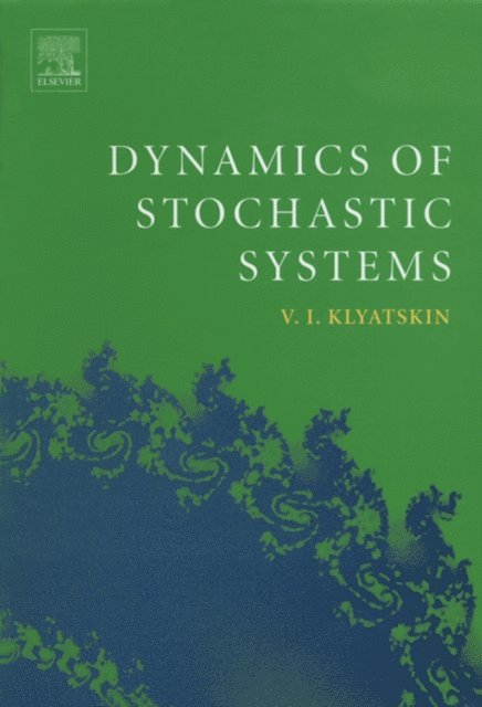 Valery I. Klyatskin - Dynamics of Stochastic Systems, E-bok
