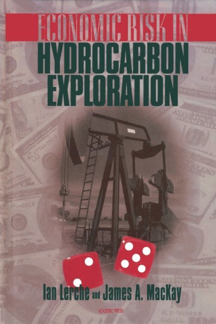 John A. MacKay, Ian Lerche - Economic Risk in Hydrocarbon Exploration, E-bok