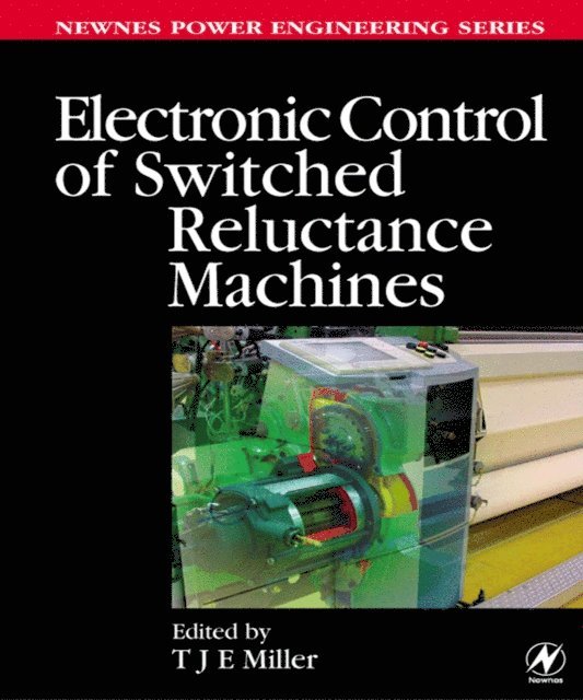 TJE Miller - Electronic Control of Switched Reluctance Machines, E-bok