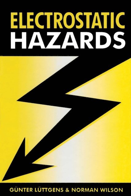 Norman Wilson, Gunter Luttgens - Electrostatic Hazards, E-bok
