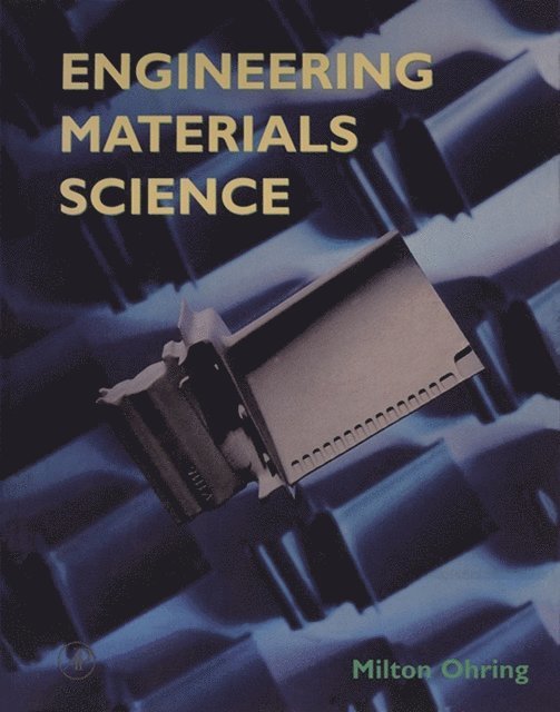 Milton Ohring - Engineering Materials Science, E-bok