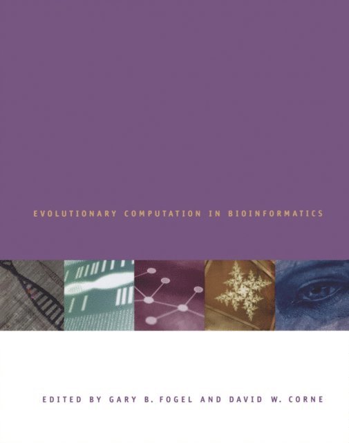 David W. Corne, Gary B. Fogel - Evolutionary Computation in Bioinformatics, E-bok