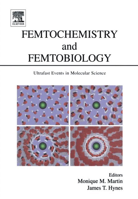 James T. Hynes, Monique M. Martin - Femtochemistry and Femtobiology, E-bok. Tillgänglighet: Lägg i varukorg