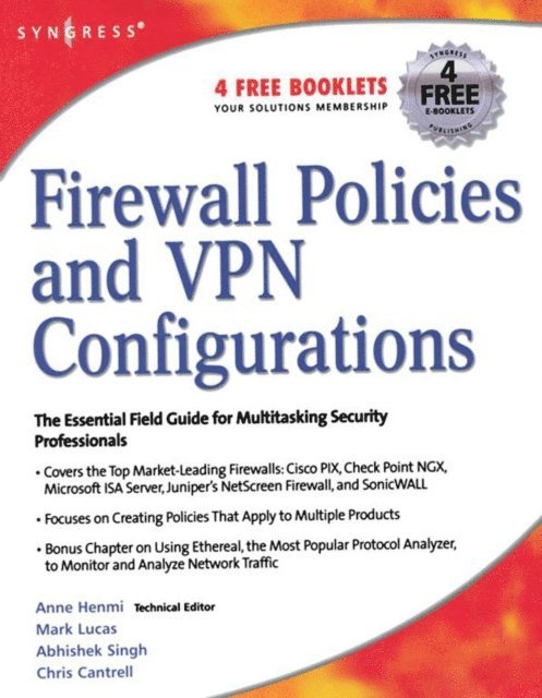 Jennifer Davis, Abhishek Singh, Mark Lucas, Stephanie Miller, Dale Liu, Syngress - Firewall Policies and VPN Configurations, E-bok