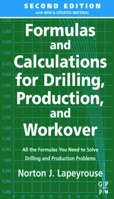 Norton J. Lapeyrouse - Formulas and Calculations for Drilling, Production and Workover, E-bok