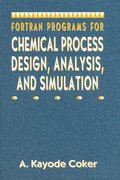 Fortran Programs for Chemical Process Design, Analysis, and Simulation