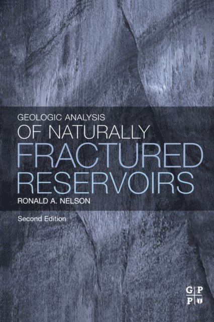 Ronald Nelson - Geologic Analysis of Naturally Fractured Reservoirs, E-bok