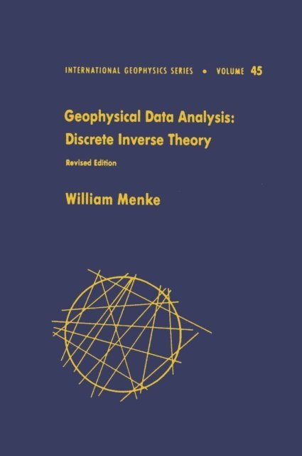William Menke - Geophysical Data Analysis, E-bok