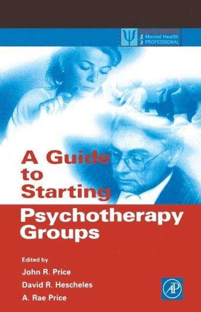 A. Rae Price, David R. Hescheles, John R. Price - Guide to Starting Psychotherapy Groups, E-bok