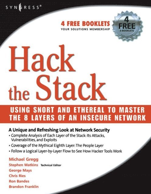 Chris Ries, Michael Gregg, Brandon Franklin, Ronald M. Bandes, George Mays, Stephen Watkins - Hack the Stack, E-bok