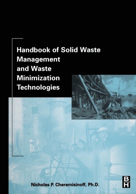 Nicholas P Cheremisinoff - Handbook of Solid Waste Management and Waste Minimization Technologies, E-bok