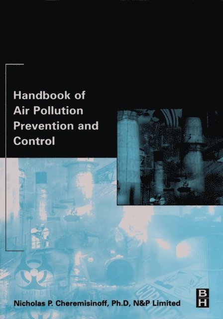 Nicholas P Cheremisinoff - Handbook of Air Pollution Prevention and Control, E-bok