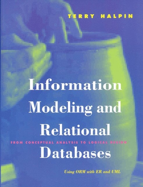 Terry Halpin - Information Modeling and Relational Databases, E-bok