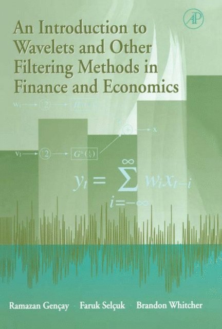 Brandon J. Whitcher, Faruk Selcuk, Ramazan Gencay - Introduction to Wavelets and Other Filtering Methods in Finance and Economics, E-bok
