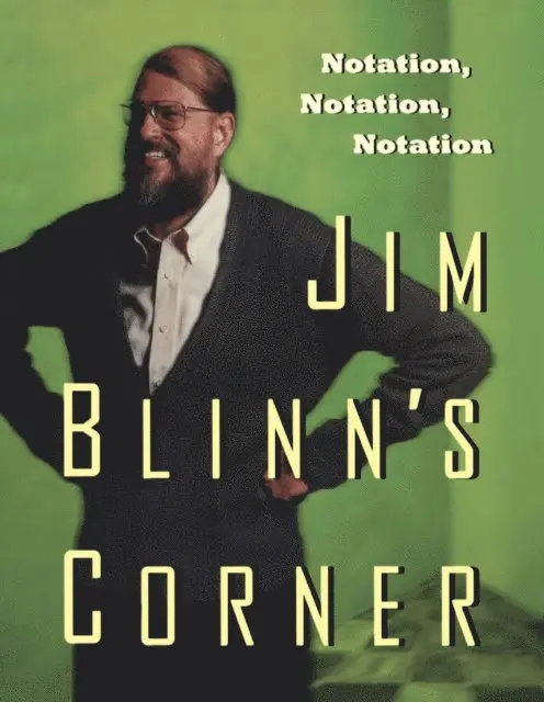 Jim Blinn - Jim Blinn's Corner: Notation, Notation, Notation, E-bok. Tillgänglighet: Lägg i varukorg