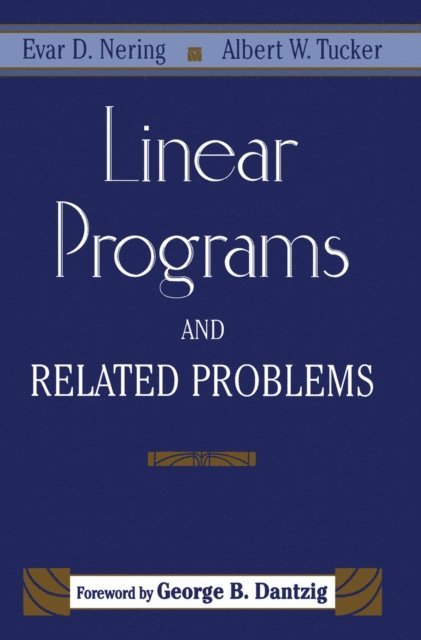 Albert W. Tucker, Evar D. Nering - Linear Programs and Related Problems, E-bok