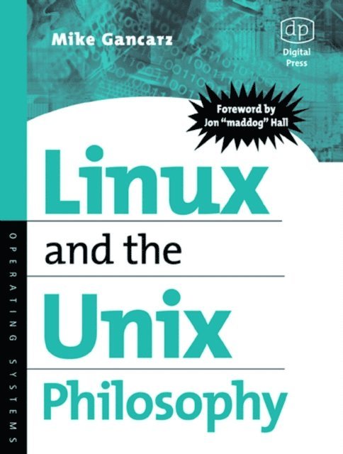 Mike Gancarz - Linux and the Unix Philosophy, E-bok