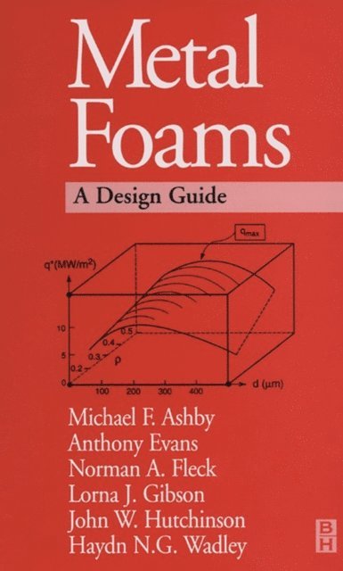 L. J. Gibson, H.N.G. Wadley, J.W. Hutchinson, NA Fleck, Tony Evans, Michael F. Ashby - Metal Foams: A Design Guide, E-bok