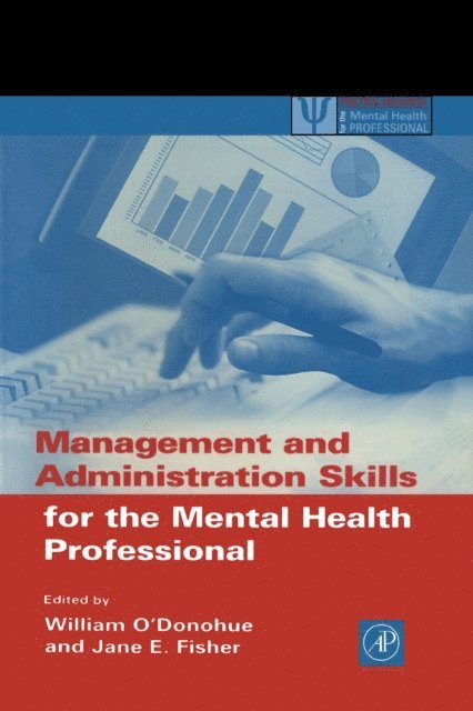 Jane E. Fisher, William O'Donohue - Management and Administration Skills for the Mental Health Professional, E-bok